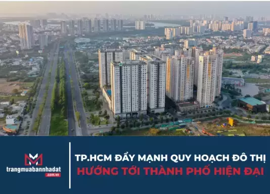 TP HCM đẩy mạnh quy hoạch đô thị: Hướng tới thành phố hiện đại, bền vững và đáng sống